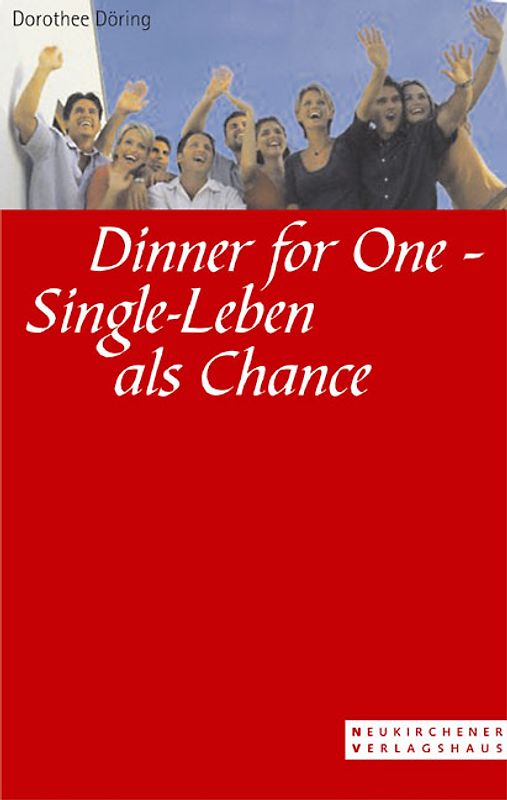 Dinner for One - Single-Leben als Chance