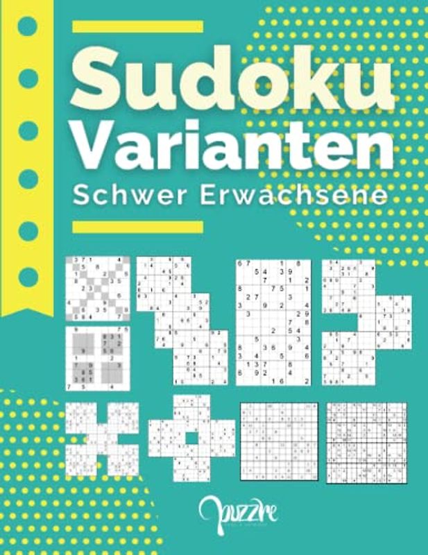 Sudoku Varianten Schwer Erwachsene: Sudoku Mix Irregulär Fortgeschrittene Mit Sudoku X, Hyper, Twins, Triathlon A, Triathlon B, Marathon, Samurai, 12x12,16x16.