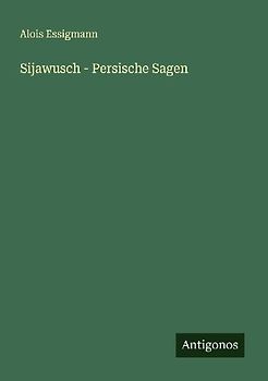 Sijawusch - Persische Sagen