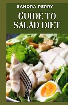 Guide to Salad Diet: Salad is the one dish that most likely comes to mind when you think about healthy eating.