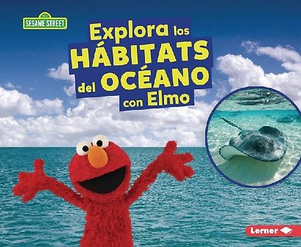 Explora Los Hábitats del Océano Con Elmo (Explore Ocean Habitats with Elmo)