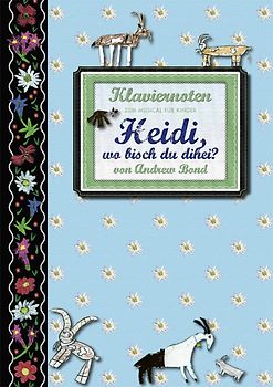 Heidi, wo bisch du dihei?, Klaviernoten