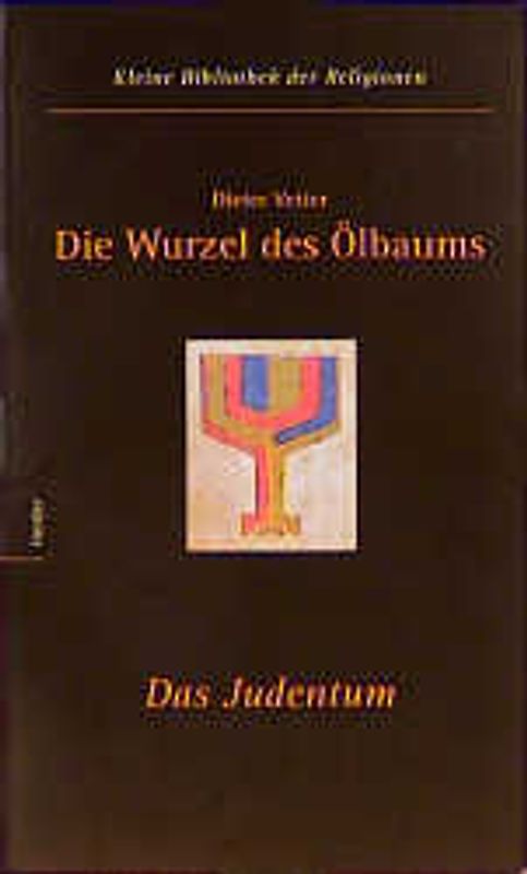Die Wurzel des Ölbaums. Das Judentum