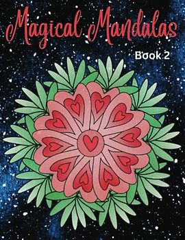 Magical Mandalas Book 2: Relax, Unwind, and Rediscover Your Inner Creativity