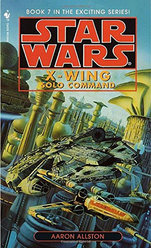 Star Wars: X-Wing: Solo Command: Book 7 - Aaron Allston