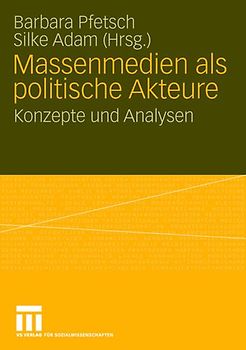 Massenmedien als politische Akteure