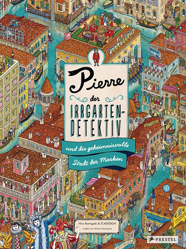 Pierre, der Irrgarten-Detektiv, und die geheimnisvolle Stadt der Masken