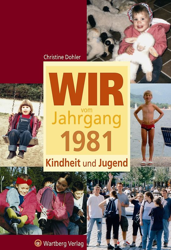Wir vom Jahrgang 1981 - Kindheit und Jugend