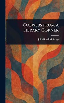 Cobwebs From a Library Corner