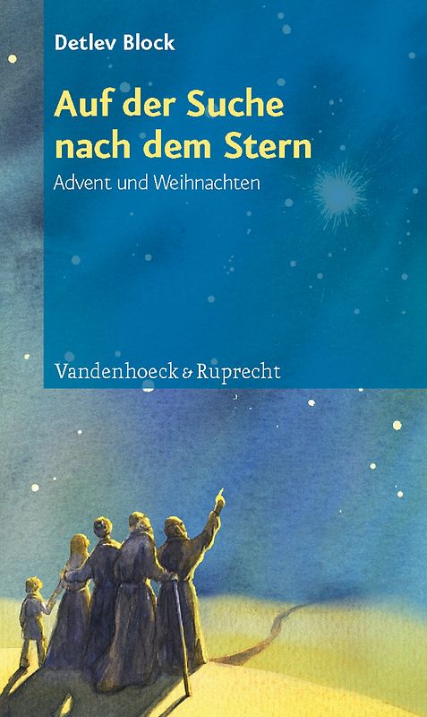 Auf der Suche nach dem Stern. Advent und Weihnachten