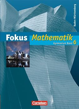 Fokus Mathematik - Gymnasium Baden-Württemberg / Band 6 - Schülerbuch