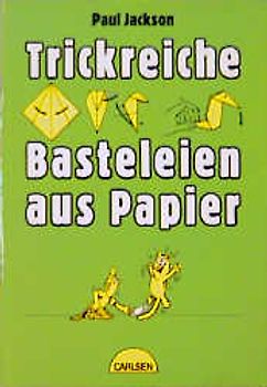 Trickreiche Basteleien aus Papier