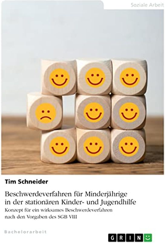 Beschwerdeverfahren für Minderjährige in der stationären Kinder- und Jugendhilfe. Konzept für ein wirksames Beschwerdeverfahren nach den Vorgaben des SGB VIII