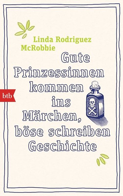 Gute Prinzessinnen kommen ins Märchen, böse schreiben Geschichte