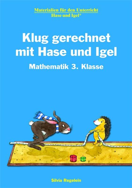 Klug gerechnet mit Hase und Igel / 3. Klasse