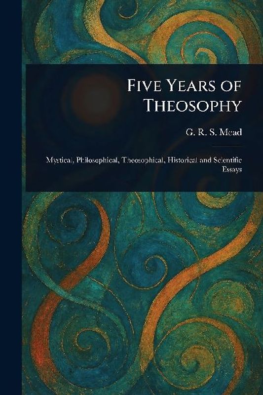 Five Years of Theosophy