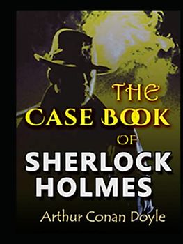 The Casebook of Sherlock Holmes