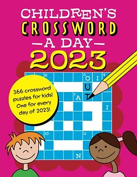 Children's Crossword a Day 2023: 366 crossword puzzles for kids: one for every day of 2023!