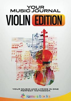 Your Music Journal: Violin | music book A4 | learn to play the violin with fun | with introduction to notes and terms in several languages | notes + ... | 108 pages | 8,3'' x 11,7' DIN A4' | English