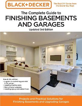 Black and Decker the Complete Guide to Finishing Basements and Garages Updated 3rd Edition