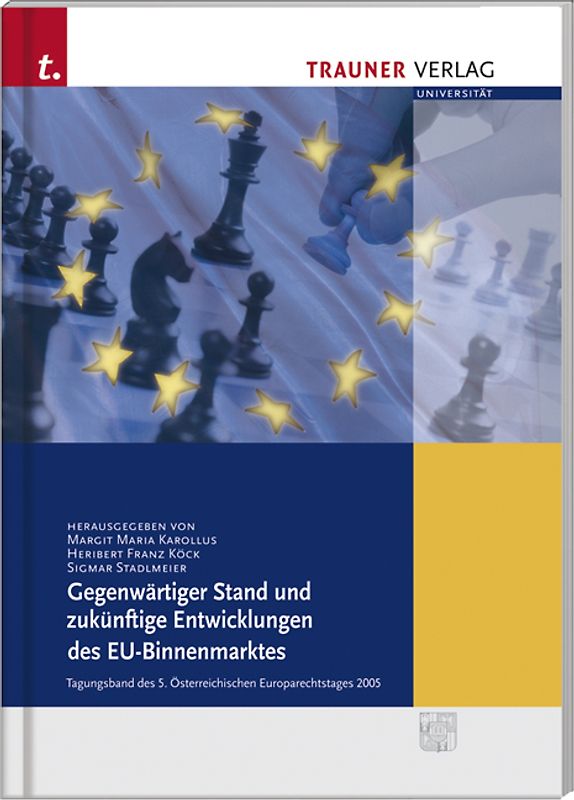 Gegenwärtiger Stand und zukünftige Entwicklungen des EU-Binnenmarktes