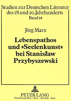 Lebenspathos und «Seelenkunst» bei Stanislaw Przybyszewski