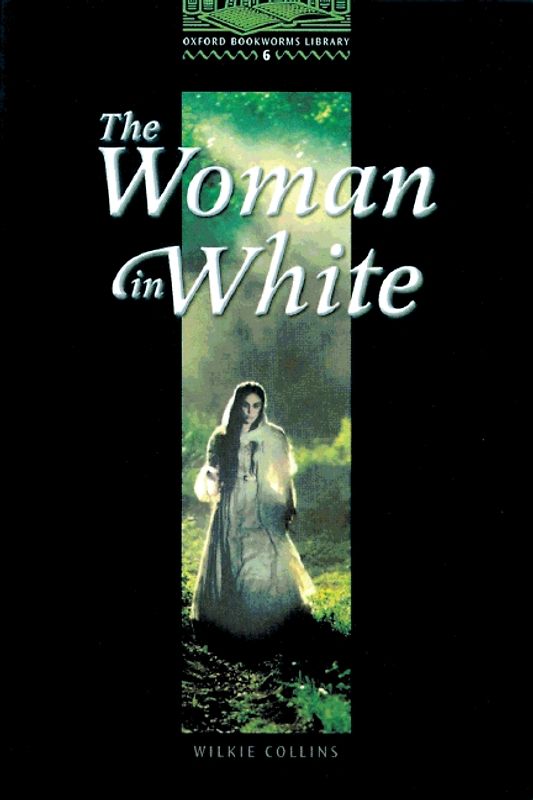 Oxford Bookworms Library / 10. Schuljahr, Stufe 3 - The Woman in White