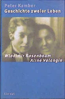 Geschichte zweier Leben - Wladimir Rosenbaum und Aline Valangin
