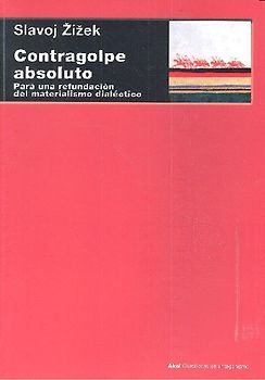 Contragolpe absoluto : para una refundación del materialismo dialéctico