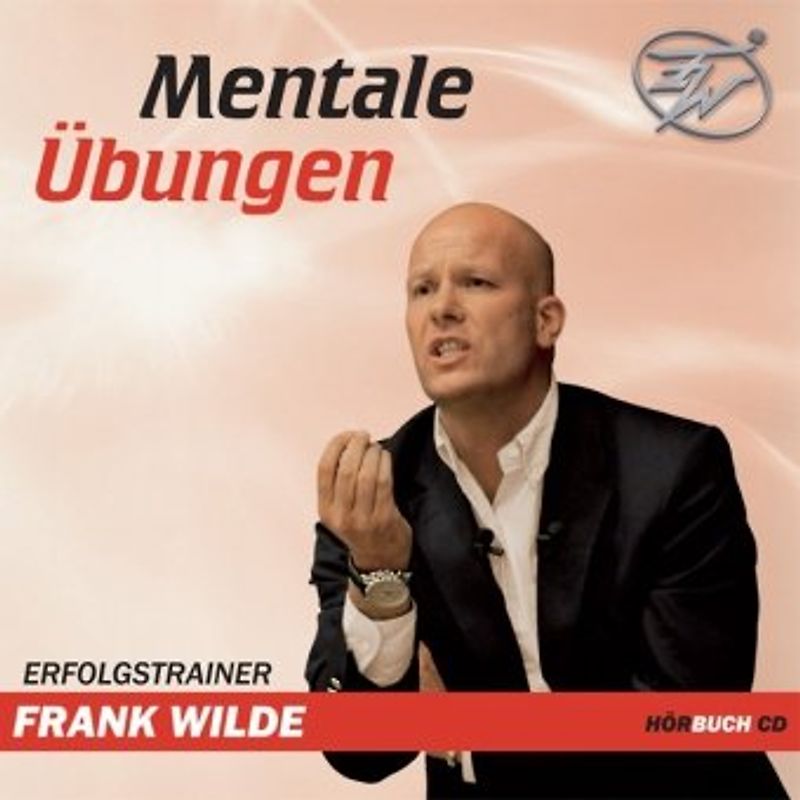 Mentale Übungen. Mentales Training mit Frank Wilde