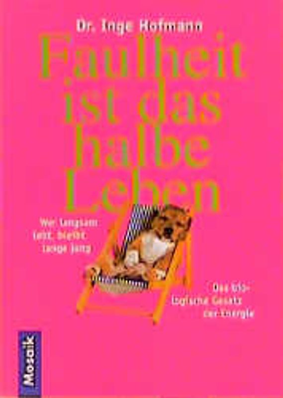 Faulheit ist das halbe Leben