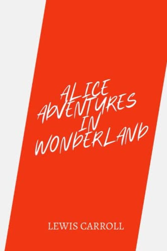 alice adventures in wonderland by Lewis Carroll