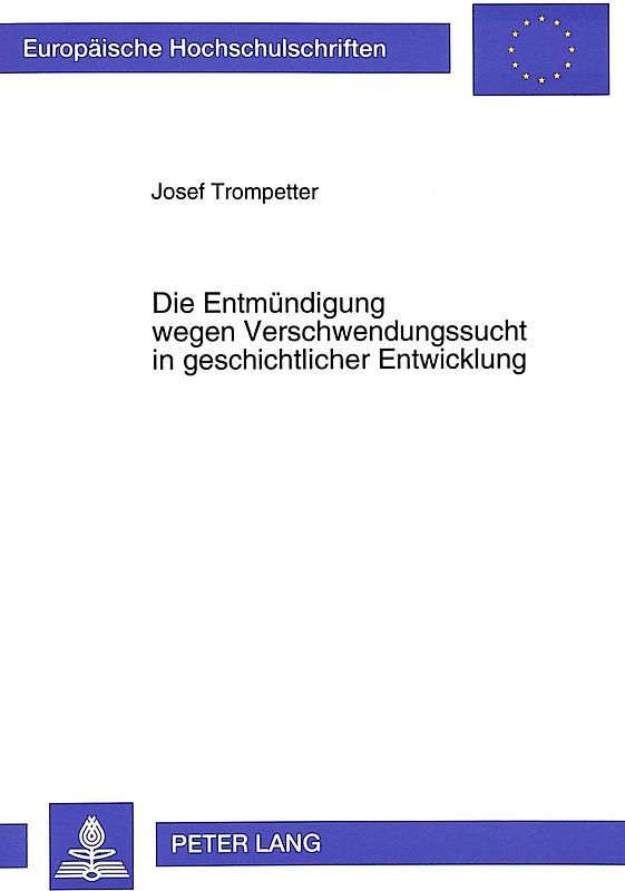 Die Entmündigung wegen Verschwendungssucht in geschichtlicher Entwicklung