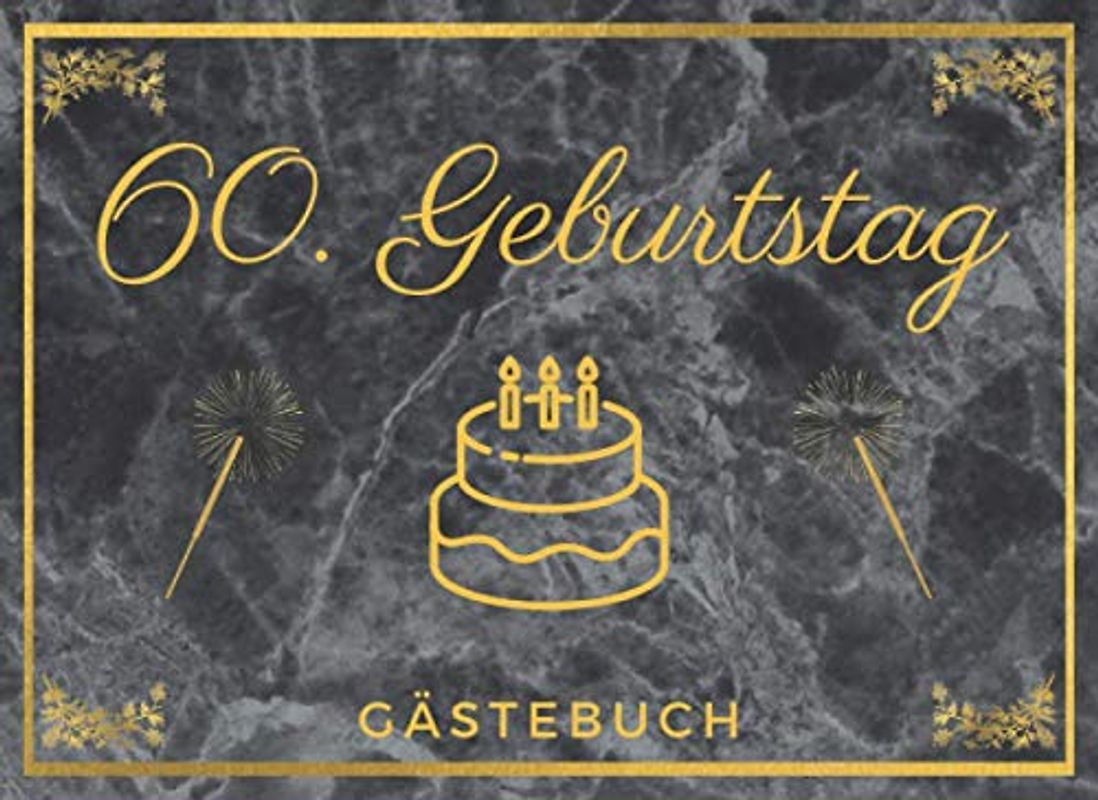 60. Geburtstag Gästebuch: Erinnerungsbuch und Fotoalbum zum Eintragen | Für Glückwünsche und Bilder | 60 Jahre | Ideales Geschenk zum Geburtstag