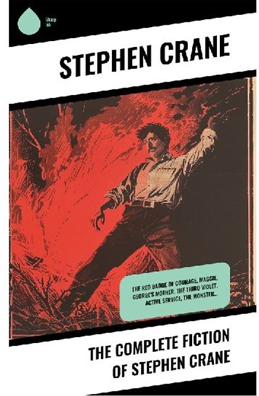 The Complete Fiction of Stephen Crane