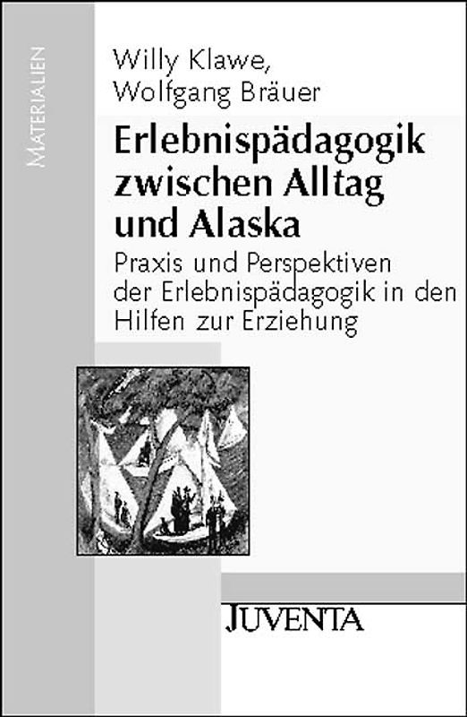 Erlebnispädagogik zwischen Alltag und Alaska