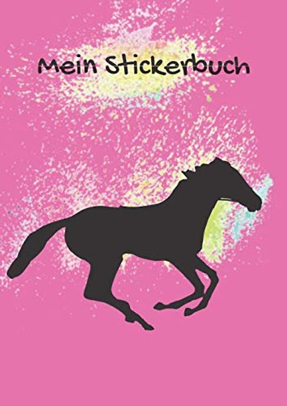 Mein Stickerbuch: Pferd Design mit bunten Farb Sprizern DIN A4 Format mit 40 Seiten für Mädchen und Jungen | Kein Silikonpapier zum abziehen | Stickeralbum