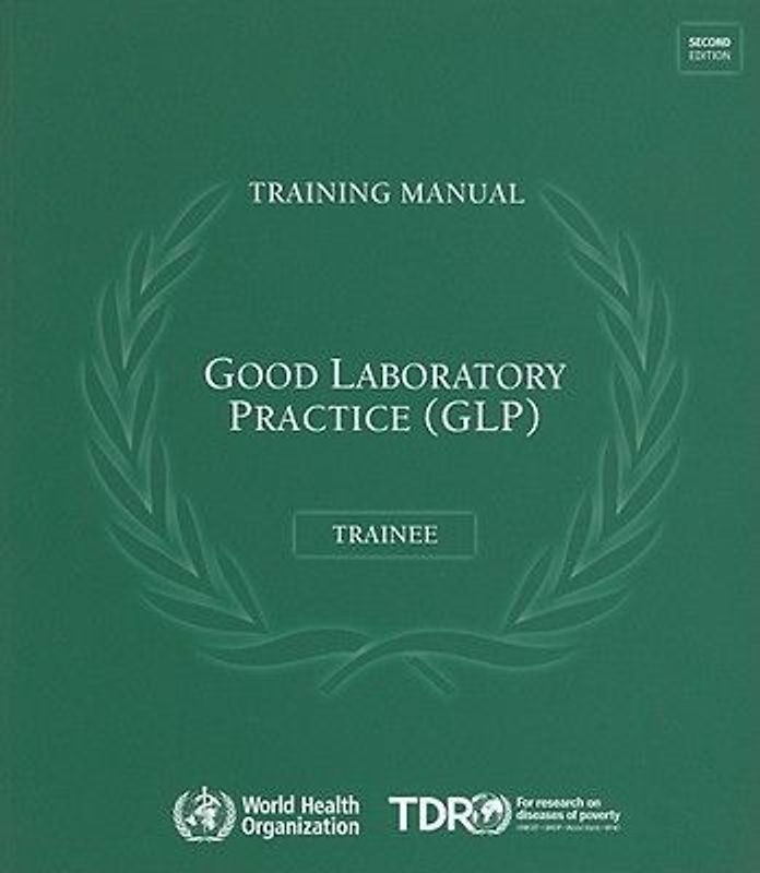 Good Laboratory Practice Training Manual for the Trainee
