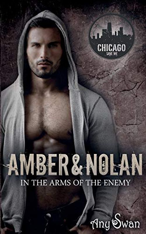 Amber & Nolan: In the arms of the enemy (Save me, Band 1)