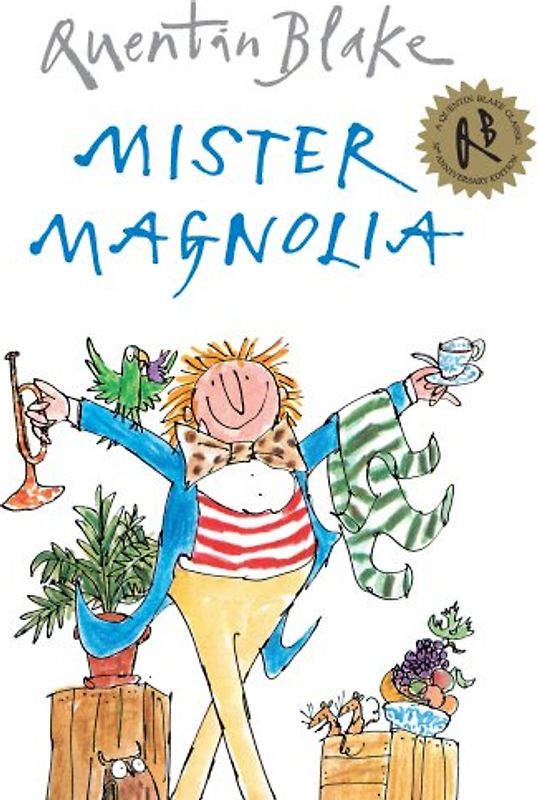 Mister Magnolia - Quentin Blake
