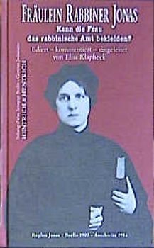 Fräulein Rabbiner Jonas. Kann die Frau das rabbinische Amt bekleiden? Eine Streitschrift