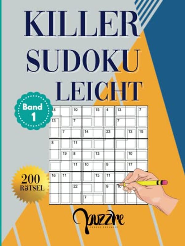 Killer Sudoku Leicht - band 1: Denksport Sudoku Rätselbuch Erwachsene Fortgeschrittene Für Könner Großdruck
