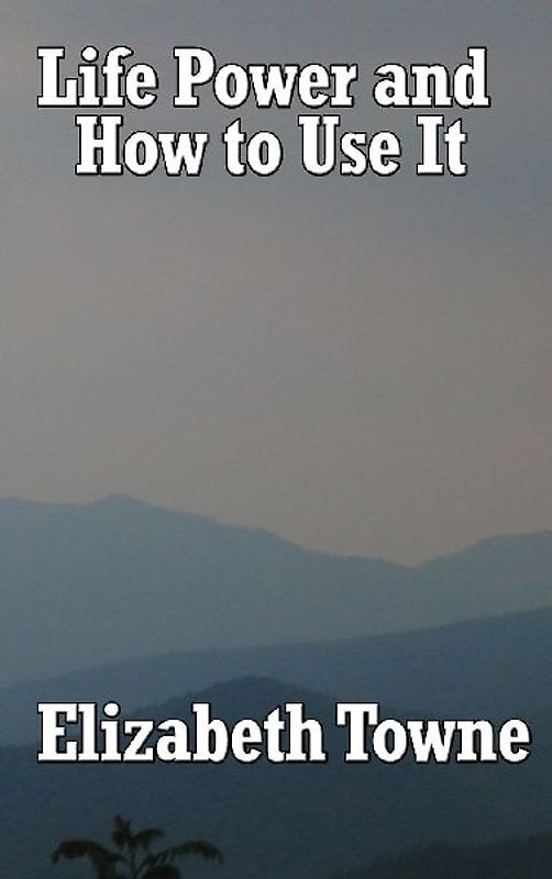 Life Power and How to Use It