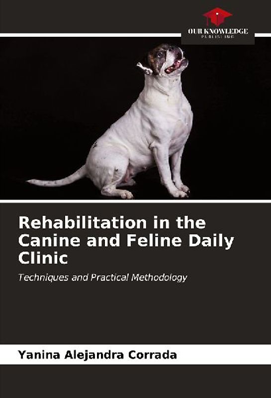 Rehabilitation in the Canine and Feline Daily Clinic