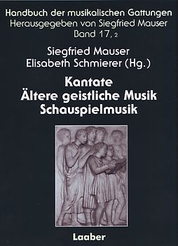 Handbuch der musikalischen Gattungen / Kantate – Ältere geistliche Musik – Schauspielmusik