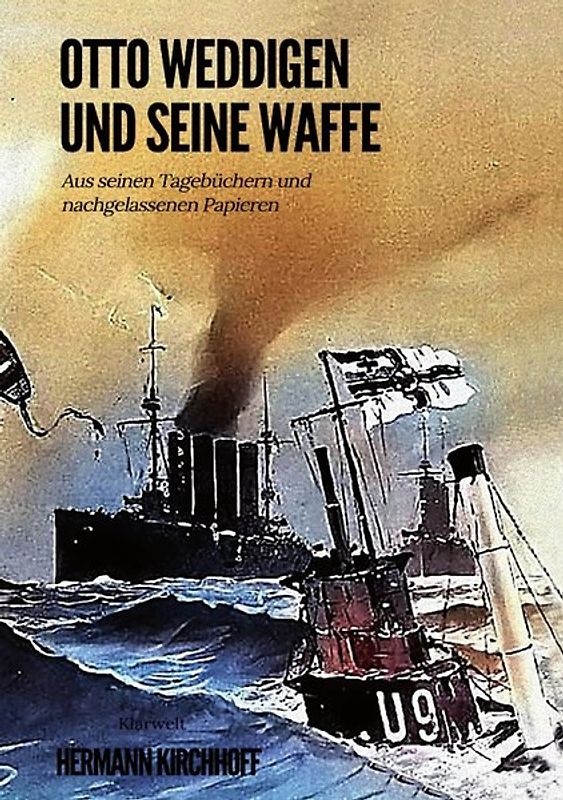 Otto Weddigen und seine Waffe