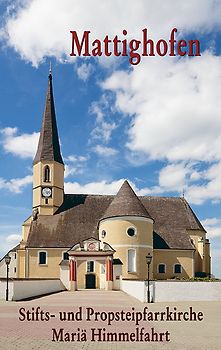 Mattighofen Stifts- und Propsteipfarrkirche Mariä Himmelfahrt