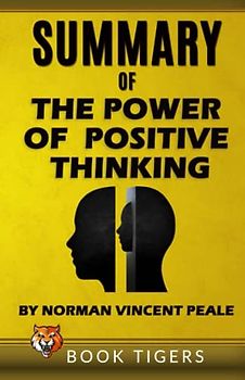 Summary of The Power of Positive Thinking" by Norman Vincent Peale