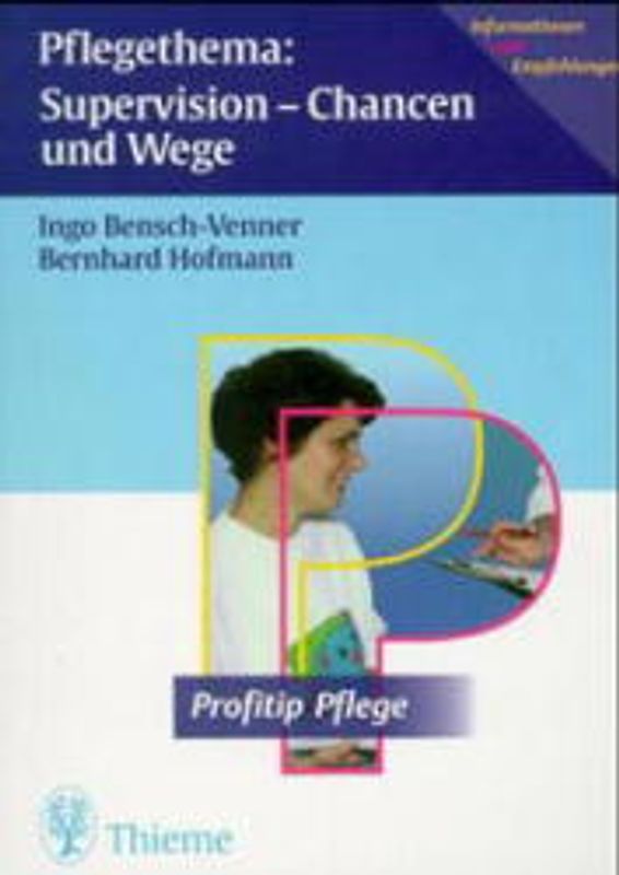 Pflegethema: Supervision - Chancen und Wege. Informationen und Empfehlungen