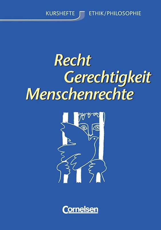 Kurshefte Ethik/Philosophie - Westliche Bundesländer / Recht - Gerechtigkeit - Menschenrechte